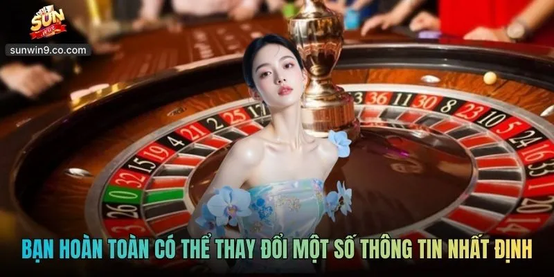 Đăng Nhập Sunwin - Vào Tài Khoản Chơi Trong Tích Tắc 3 Bạn Hoàn Toàn Có Thể Thay Đổi Một Số Thông Tin Nhất Định