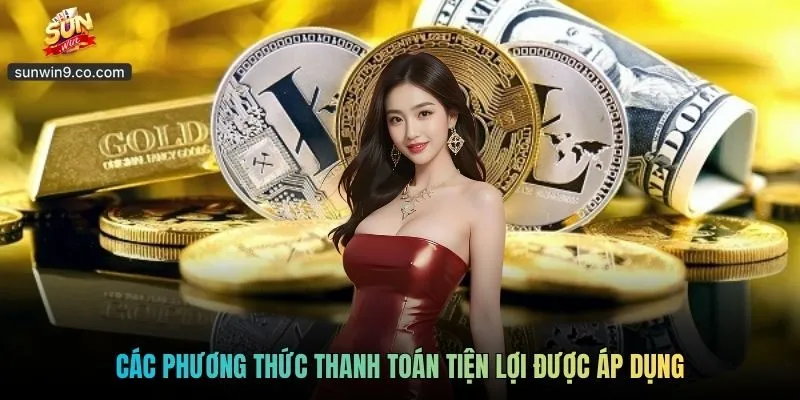 Nạp Tiền Sunwin - Hướng Dẫn Quy Trình Giao Dịch Nhanh 1 Các Phương Thức Thanh Toán Tiện Lợi Được Áp Dụng