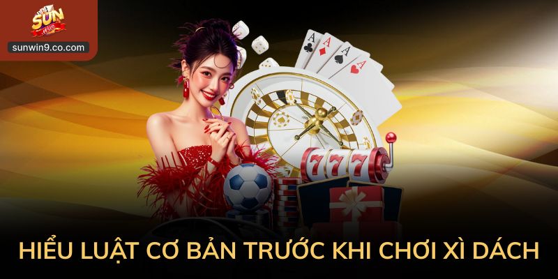 Cách Chơi Xì Dách Không Áp Lực Cho Người Mới 1 Cách Chơi Xì Dách Bắt Đầu Từ Việc Hiểu Luật Cơ Bản