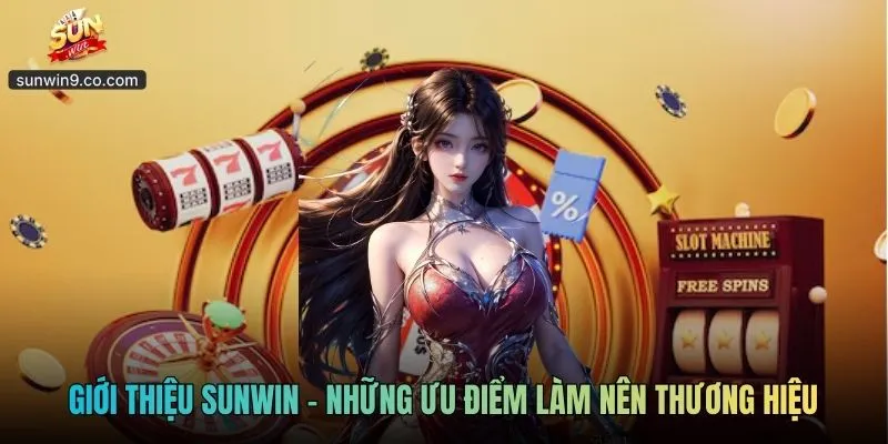 Giới Thiệu Sunwin – Cổng Game Bài Đổi Thưởng Đẳng Cấp Macao 3 Giới Thiệu Sunwin - Những Ưu Điểm Làm Nên Thương Hiệu