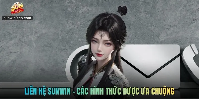 Liên Hệ Sunwin - Các Hình Thức Liên Lạc Tới Nhà Cái Uy Tín 2 Liên Hệ Sunwin - Các Hình Thức Được Ưa Chuộng