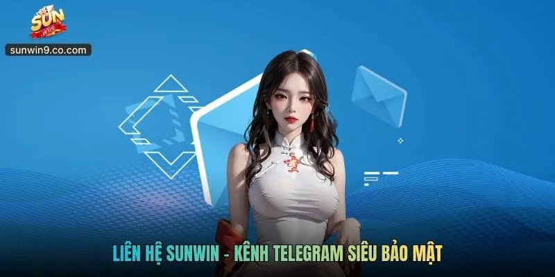 Liên Hệ Sunwin - Các Hình Thức Liên Lạc Tới Nhà Cái Uy Tín 3 Liên Hệ Sunwin - Kênh Telegram Siêu Bảo Mật