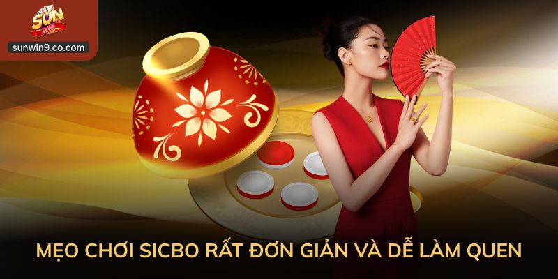Mẹo Chơi Sicbo Dễ Hiểu Cho Người Mới Bắt Đầu Từ A Đến Z 2 Mẹo Chơi Sicbo Rất Đơn Giản Và Dễ Làm Quen
