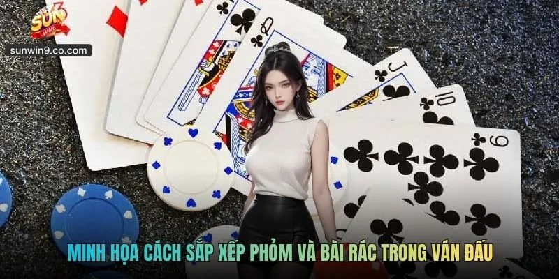 Phỏm Sunwin - Trò Chơi Trí Tuệ Quen Thuộc Với Sức Hút Bền Bỉ 2 Minh Họa Cách Sắp Xếp Phỏm Và Bài Rác Trong Ván Đấu