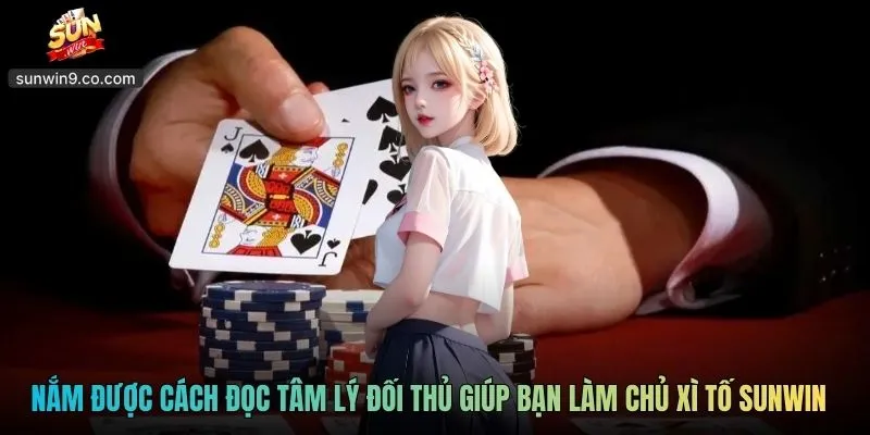 Xì Tố Sunwin - Game Bài Trí Tuệ Đỉnh Cao Thu Hút Năm 2026 3 Nắm Được Cách Đọc Tâm Lý Đối Thủ Giúp Bạn Làm Chủ Xì Tố Sunwin