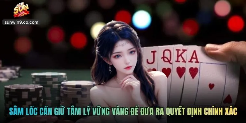 Sâm Lốc Sunwin - Cuộc Đấu Trí Căng Não Trong Từng Lá Bài 3 Người Chơi Sâm Lốc Cần Giữ Tâm Lý Vững Vàng Để Đưa Ra Quyết Định Chính Xác