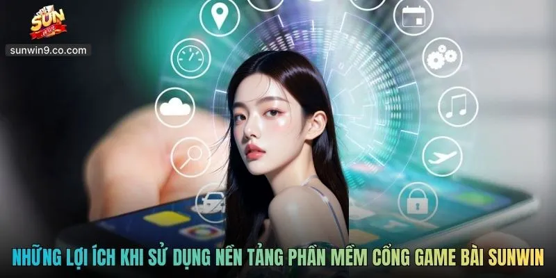 Tải App Sunwin - Download Free, Chạy Khoẻ Mọi Dòng Máy 3 Những Lợi Ích Khi Sử Dụng Nền Tảng Phần Mềm Cổng Game Bài Sunwin
