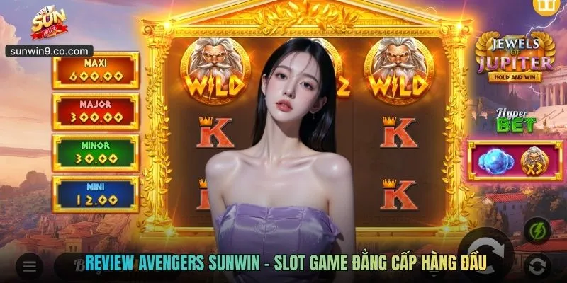 Avengers Sunwin - Slot Game Cực Chất, Thưởng Lớn Về Tay 1 Review Avengers Sunwin - Slot Game Đẳng Cấp Hàng Đầu