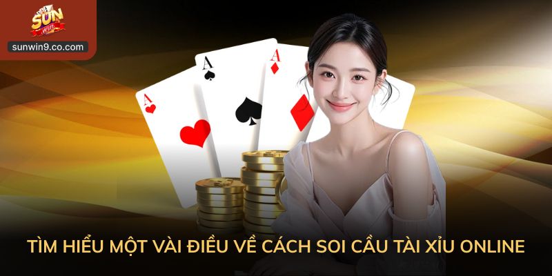 Bí Quyết Cách Soi Cầu Tài Xỉu Chuẩn Xác Tăng Tỷ Lệ Thắng Lớn 1 Tìm Hiểu Một Vài Điều Về Cách Soi Cầu Tài Xỉu Online