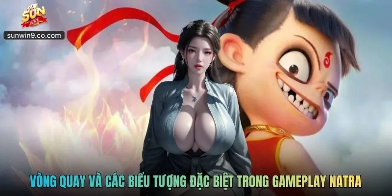 Natra Sunwin - Trải Nghiệm Slot Đậm Màu Sắc Huyền Thoại 2 Vòng Quay Và Các Biểu Tượng Đặc Biệt Trong Gameplay Natra